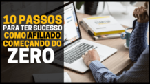 10 passos para ter sucesso como afiliado começando do zero