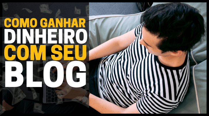 O que é um blog? Como ganhar dinheiro com blog