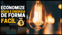 [Como Economizar Água e Energia] 19 Dicas Simples e Práticas